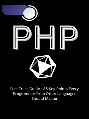 cover image of PHP  Fast Track Guide--86 Key Points Every Programmer from Other Languages Should Master